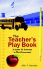 The Teacher's Play Book : A Guide To Success In The Classroom - Book