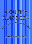 A Quirky Quiz Book : A Miscellany to Massage Your Mind - Book
