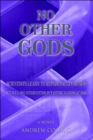 No Other Gods : Scientists Learn to Repair Faulty Genes But Will One Intervention Put Entire Nations At Risk - Book