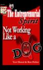 The Entrepreneurial Spirit : Not Working Like A Dog - Book
