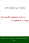 The Transformational Process : How People Change: Differientiating, Integrating, and Transcending Polarities Book 4 - Book