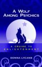 A Wolf Among Psychics : A Cruise To Enlightenment - Book
