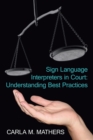 Sign Language Interpreters in Court : Understanding Best Practices - Book