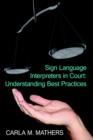 Sign Language Interpreters in Court : Understanding Best Practices - Book