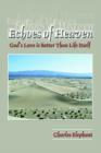 Echoes of Heaven : God's Love is Better Than Life Itself - Book