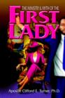 The Ministry (& Myth) of the First Lady : A Handbook For Leading Ladies in Ministry - Book