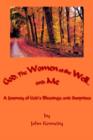 God, The Women at the Well...and Me : A Journey of God's Blessings and Surprises - Book