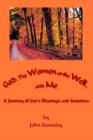 God, The Women at the Well...and Me : A Journey of God's Blessings and Surprises - Book