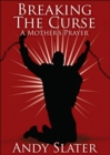Breaking the Curse : A Mother's Prayer - Book