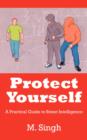 Protect Yourself : A Practical Guide to Street Intelligence - Book