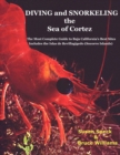 Diving and Snorkeling the Sea of Cortez : The Most Complete Guide to Baja California's Best Sites - Includes the Islas De Revillagigedo (Socorro Islands) - Book