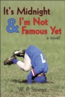 It's Midnight and I'm Not Famous Yet - Book