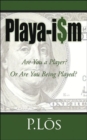 Playa-i$m : Are You a Player? Or Are You Being Played? - Book