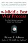 The Middle East War Process : The Truth Behind America's Middle East Challenge - Book