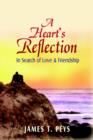 A Heart's Reflection : In Search of Love & Friendship - Book