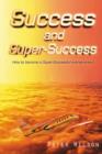 Success and Super Success : How to Become a Super-Successful Entrepreneur - Book