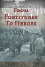 From Fortitudes To Heroes - Book