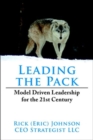 Leading the Pack : Model Driven Leadership for the 21st Century - Book
