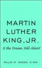 Martin Luther King, Jr. : Is the Dream Still Alive? - Book