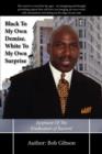 Black To My Own Demise. White To My Own Surprise : Epiphany Of The Eradication of Racism! - Book