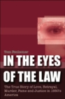 In the Eyes of the Law : The True Story of Love, Betrayal, Murder, Fame and Justice in 1950's America - Book