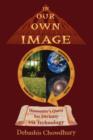 In Our Own Image : Humanity's Quest for Divinity Via Technology - Book