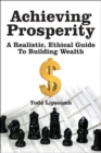 Achieving Prosperity : A Realistic, Ethical Guide To Building Wealth - Book