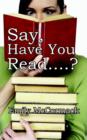 Say, Have You Read....? - Book