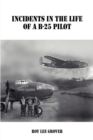 Incidents In The Life of a B-25 Pilot - Book