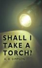 Shall I Take A Torch? - Book