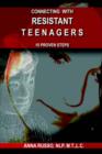 Connecting with Resistant Teenagers : 10 Proven Steps - Book