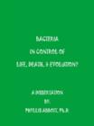 Bacteria In Control Of Life, Death, & Evolution? - Book