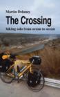 The Crossing : Biking Solo from Ocean to Ocean - Book