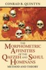 The Morphometric Affinities Of The Qafzeh And Skhul Hominans : Method And Theory - Book