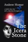 The Icera Stone : A Modern Day Story with a Link from the Pagan Past - Book