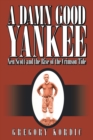 A Damn Good Yankee : Xen Scott and the Rise of the Crimson Tide - Book