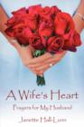 A Wife's Heart : Prayers for My Husband - Book