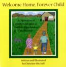 Welcome Home, Forever Child : A Celebration of Children Adopted as Toddlers, Preschoolers, and Beyond - Book