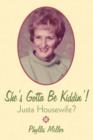 She's Gotta Be Kiddin'! : Justa Housewife? - Book