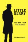 Little Berry : The Man From Tennessee - Book