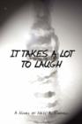 It Takes A Lot To Laugh - Book