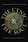The Cynic & the Soul : The Questions That Need to be Asked - Book