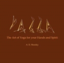 Yazza : The Art of Yoga for Your Hands and Spirit - Book