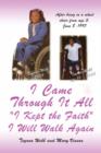 I Came Through It All "I Kept the Faith" I Will Walk Again - Book