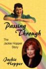 Passing Through : The Jackie Hopper Story - Book