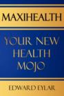 Maxihealth : Your New Health Mojo - Book