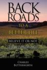 Back Roads To A Better Life : Believe It Or Not - Book