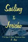 Sailing to Jericho : A Sea Voyage; Its Passions, Discoveries and Intrigue - Book