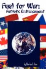 Fuel for War : Patriotic Entrancement - Book