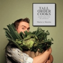 Tall Order Cooks : Playful Recipes From The Well Known - Book